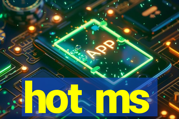 hot ms